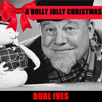 Burl Ives - A Holly Jolly Christmas !