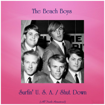 The Beach Boys - Surfin' U. S. A. / Shut Down (All Tracks Remastered)