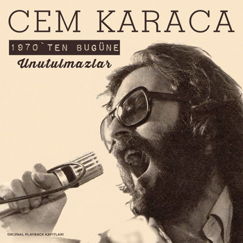 Cem Karaca - 1970'ten Bu Güne Unutulmazlar (Original Playback Kayıtları)