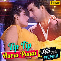 Udit Narayan, Alka Yagnik - Tip Tip Barsa Paani - Hip Hop Remix