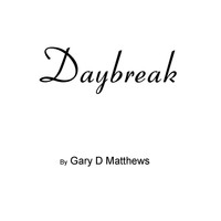 Gary D Matthews - Daybreak