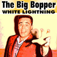 The Big Bopper - White Lightning
