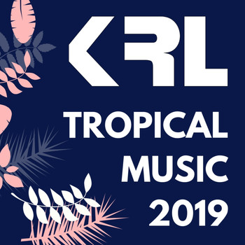 KRL - Tropical Music 2019