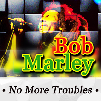 Bob Marley - No More Trouble