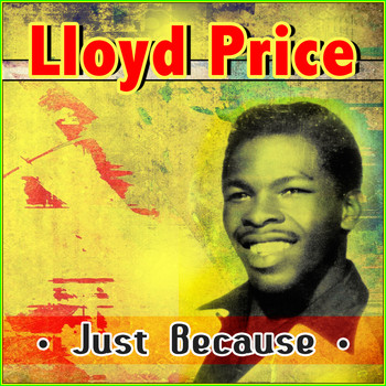 Lloyd Price - Just Because