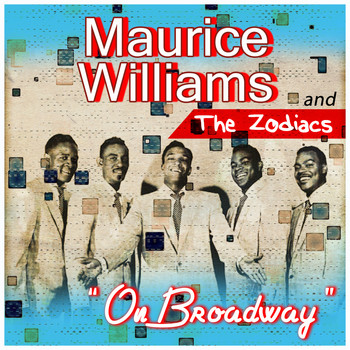 Maurice Williams and the Zodiacs - On Broadway