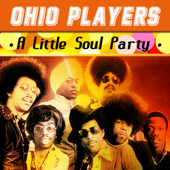 Ohio Players - A Little Soul Party