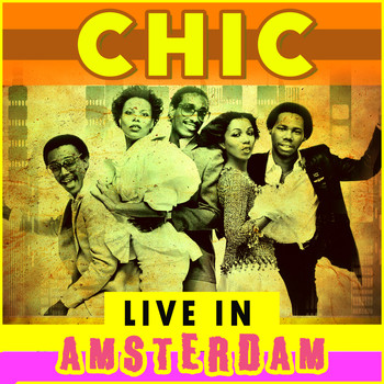 Chic - Live In Amsterdam