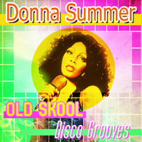 Donna Summer - Old Skool Disco Grooves