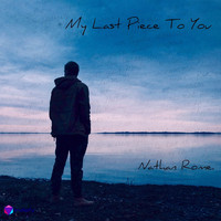 Nathan Rome - My Last Piece To You
