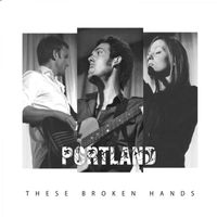 Portland - These Broken Hands