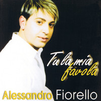 Alessandro Fiorello - Tu la mia favola