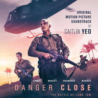 Caitlin Yeo - Danger Close (Original Motion Picture Soundtrack)