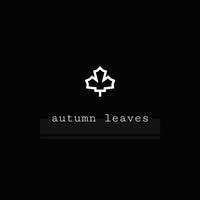 Autumn Leaves - Down The Hole
