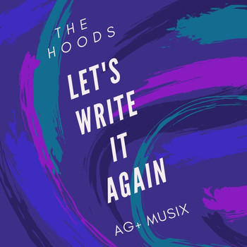 The Hoods - Let's Write It Again (Explicit)