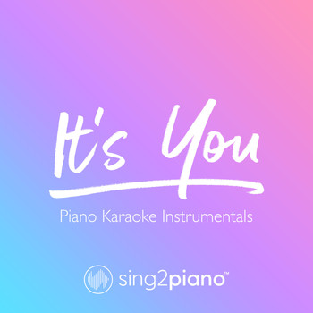 Sing2Piano - It's You (Piano Karaoke Instrumentals)