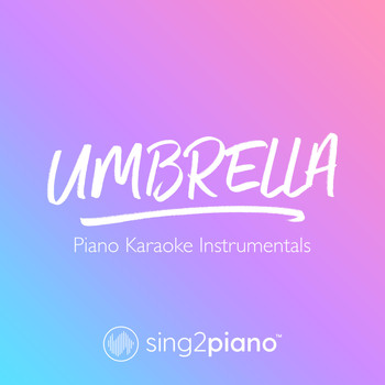 Sing2Piano - Umbrella (Piano Karaoke Instrumentals)