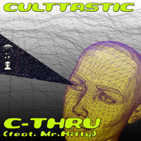 Culttastic - C-THRU (feat. Mr.Kitty)