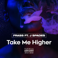 Frass - Take Me Higher (Explicit)