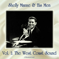 Shelly Manne & His Men - Vol. 1: The West Coast Sound (Remastered 2019)