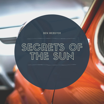 Ben Webster - Secrets of the Sun