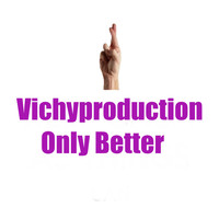 Vickyproduction - Only Better