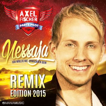 Axel Fischer - Nessaja (Ich wollte nie erwachsen sein) (Remix Edition 2015)