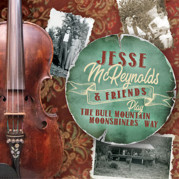 Jesse McReynolds & Friends - The Bull Mountain Moonshiners' Way