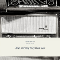 Andre Previn, David Rose - Blue, Turning Grey Over You