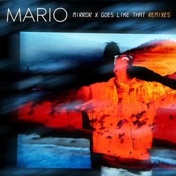 Mario - Mirror x Goes Like That (Remixes)