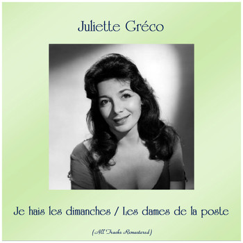 Juliette Gréco - Je hais les dimanches / Les dames de la poste (All Tracks Remastered)