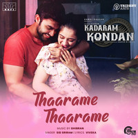 Sid Sriram, Ghibran - Thaarame Thaarame (From "Kadaram Kondan")