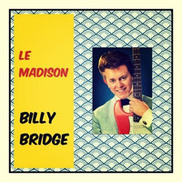 Billy Bridge - Le madison