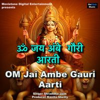 Shraddha Jain - Om Jai Ambe Gauri Aarti