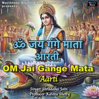 Shraddha Jain - Om Jai Gange Mata Aarti