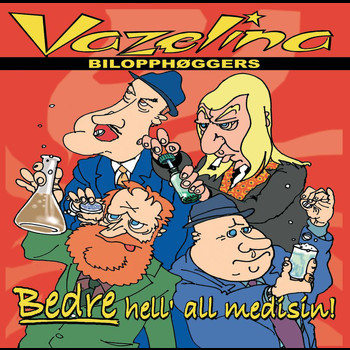 Vazelina Bilopphøggers - Bedre hell´ all medisin