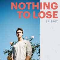 Briskey - Nothing to Lose
