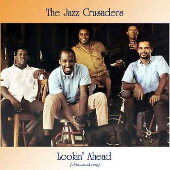 The Jazz Crusaders - Lookin' Ahead (Remastered 2019)