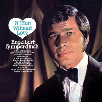 Engelbert Humperdinck - A Man Without Love