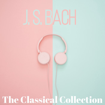 Johann Sebastian Bach - Bach (The Classical Collection)
