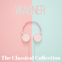 Richard Wagner - Wagner (The classical collection)