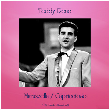 Teddy Reno - Maruzzella / Capriccioso (All Tracks Remastered)