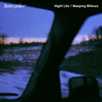 Benny Gebert - Night Life / Weeping Willows
