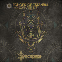 Monophase (IT) - Echoes Of Istanbul