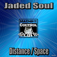 Jaded Soul - Distance / Space