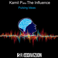 Kamil P aka The Influence - Pulsing Ideas