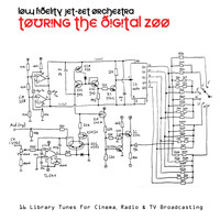 Low Fidelity Jet Set Orchestra - Touring the Digital Zoo (Library Tunes for Cinema, Radio & TV broadcasting)