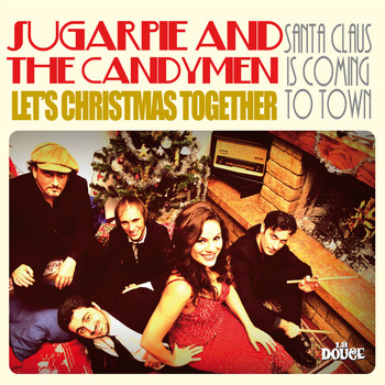 Sugarpie And The Candymen - Let's Christmas Together / Santa Claus in Coming to Town