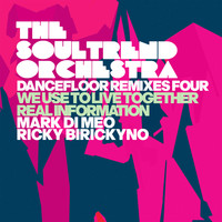 The Soultrend Orchestra - Dancefloor Remixes Four (We Use to Live Together / Real Information)