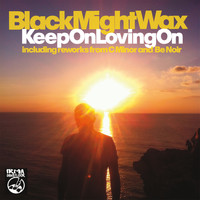 Black Mighty Wax - Keep On Loving On